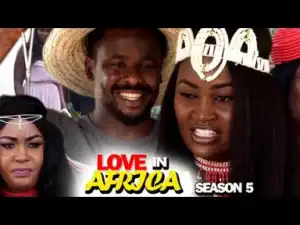 Love In Africa Season 5 - Starring Zubby Michael; 2019 Nollywood Movie